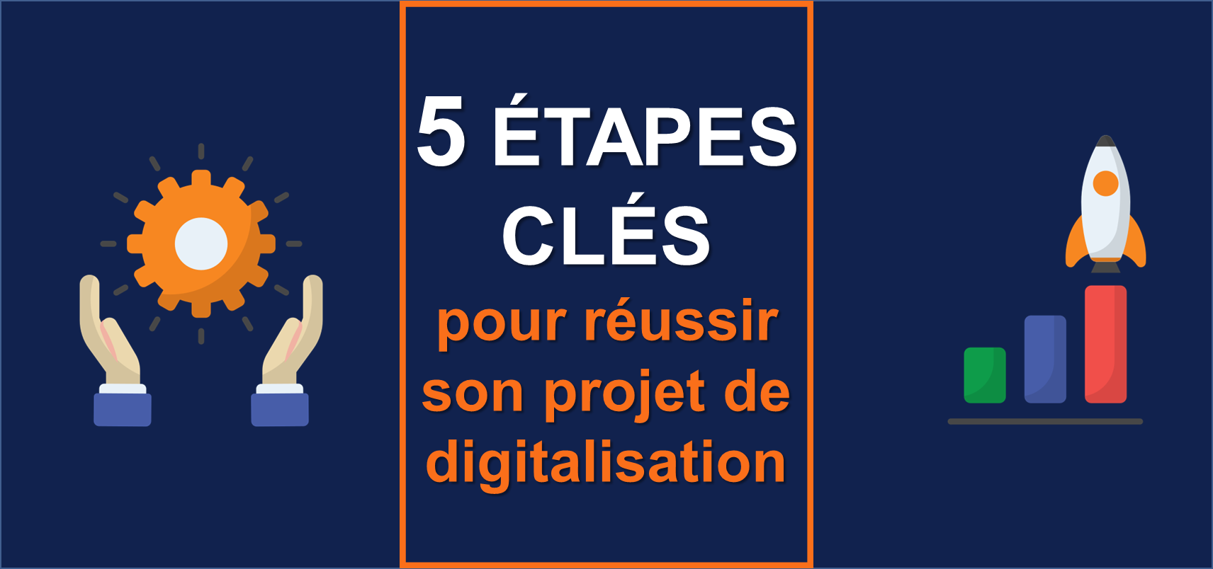 5-Etapes-cles-pour-reussir-son-projet-de-digitalisation